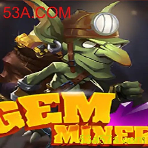 Explore o Mundo Fascinante de GemMiner: Descubra Tesouros Escondidos com 53A.COM